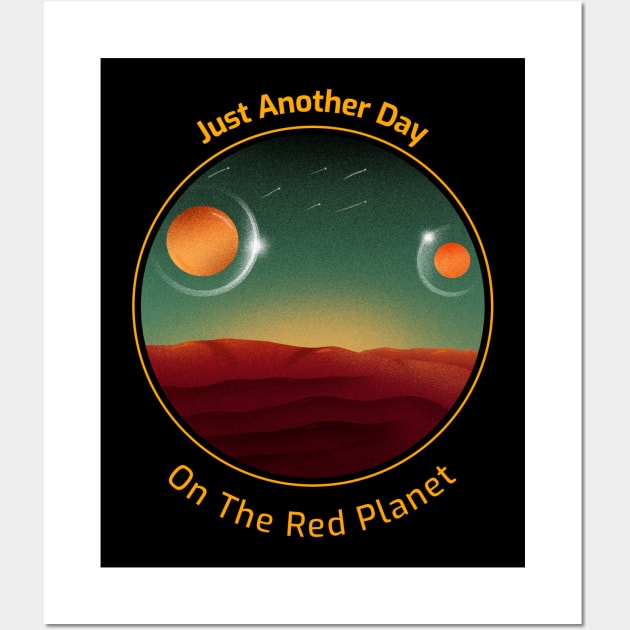 Just Another Day on the Red Planet Space Design Wall Art by Up 4 Tee